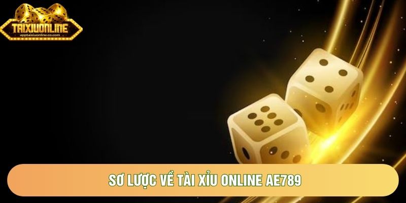 Sơ lược về tài xỉu online Ae789
