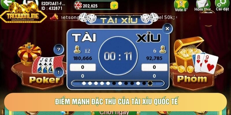 Điểm mạnh đặc thù của tài xỉu quốc tế